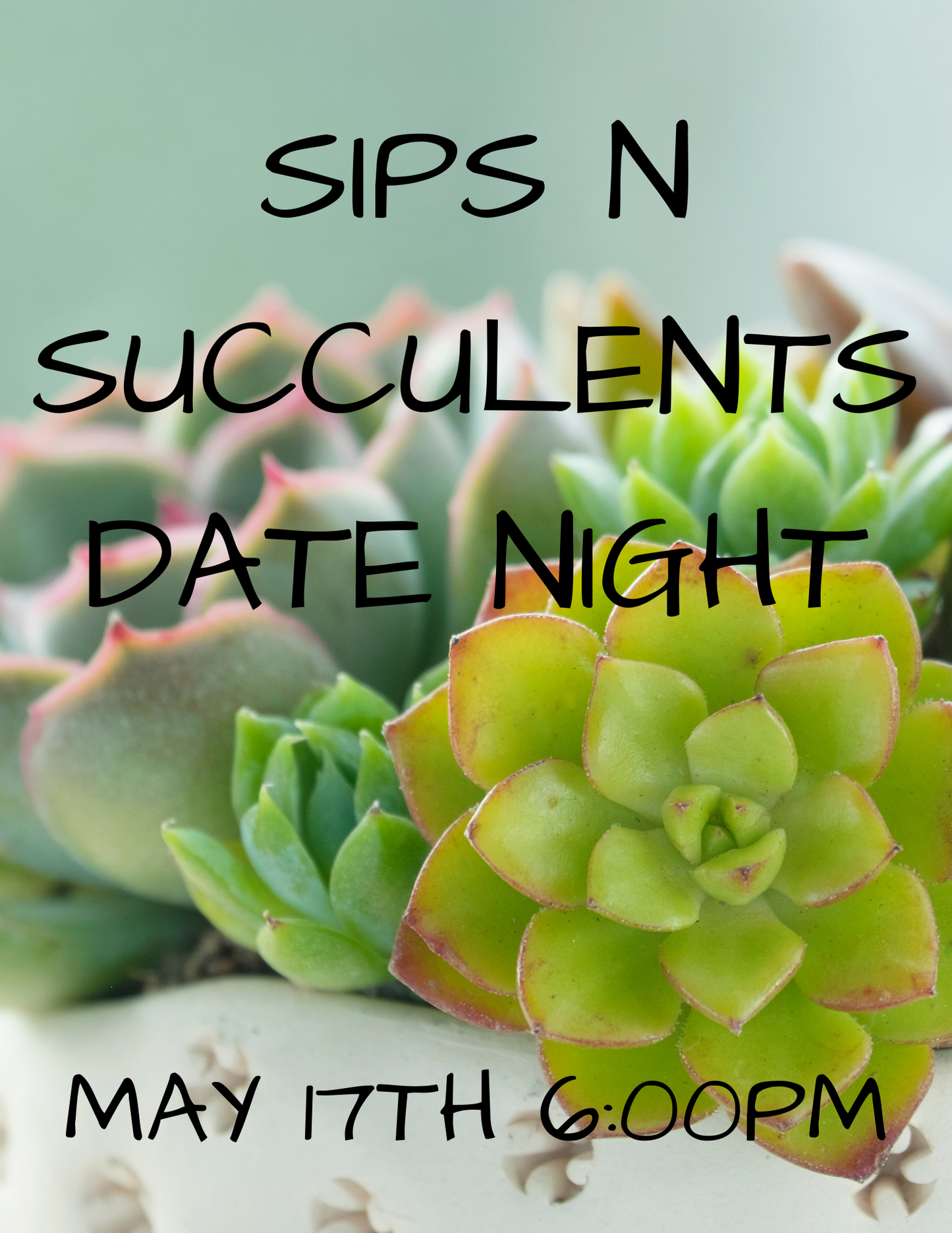SIPS N SUCCULENTS DATE NIGHT